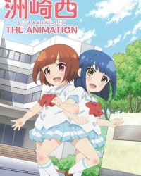 Suzakinishi The Animation Suzakinishi The Animation